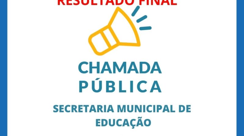 RESULTADO DA CLASSIFICAÇÃO FINAL CHAMADA PÚBLICA Nº 006/2022 - SME