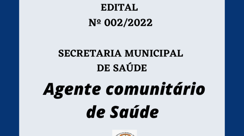 EDITAL Nº 02/2022 - PROCESSO SELETIVO SIMPLIFICADO DA SECRETARIA MUNICIPAL DE SAÚDE